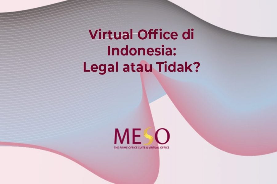 Virtual Office di Indonesia: Legal atau Tidak?