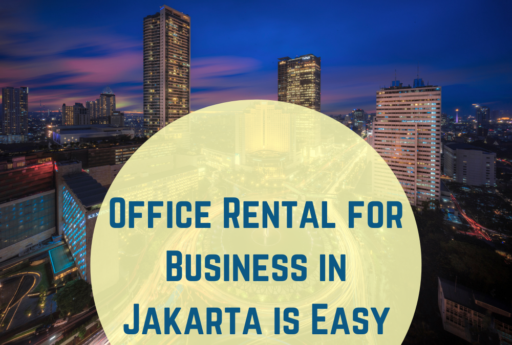 Office Rental for Business in Jakarta is Easy
